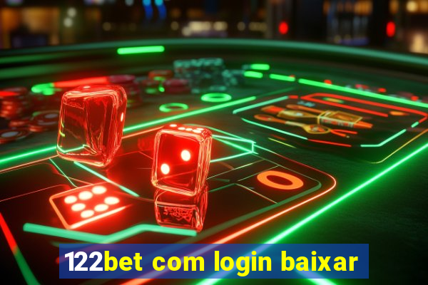 122bet com login baixar